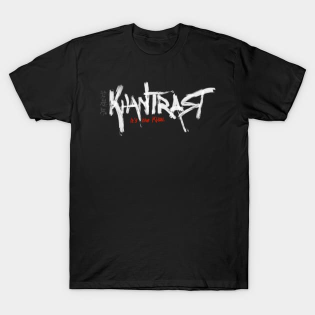 KhanBurns - "It's The Khan" (White Font) T-Shirt by Khantrast